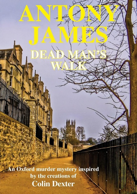 Dead Mans Walk: A new novel inspired by the characters created by Colin Dexter