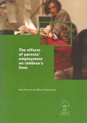 The Effects of Parents Employment on Childrens Lives