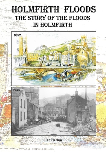 Holmfirth Floods The Story of the Floods in Holmfirth