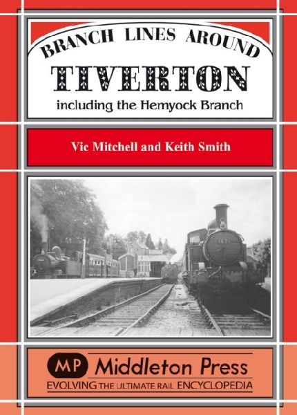 Branch Lines Around Tiverton Including the Hemyock Branch