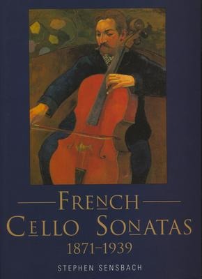 French Cello Sonatas - 1871-1939