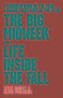 The Big Midweek: Life Inside the Fall