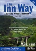 The Inn Way... to the Peak District: The Complete and Unique Guide to a Circular Walk in the Peak District