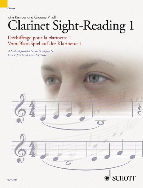 Clarinet Sight-Reading 1/Dechiffrage Pour La Clarinette 1/Vom-Blatt-Spiel Auf Der Klarinette 1: A Fresh Approach/Nouvelle Approche/Eine Erfrischend Neue Methode