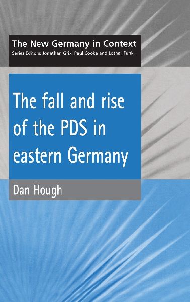 Fall and Rise of the Pds in Eastern Germany