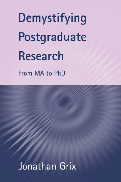 Demystifying Postgraduate Research: From Ma to PhD