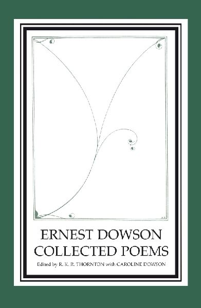 Ernest Dowson Collected Poems