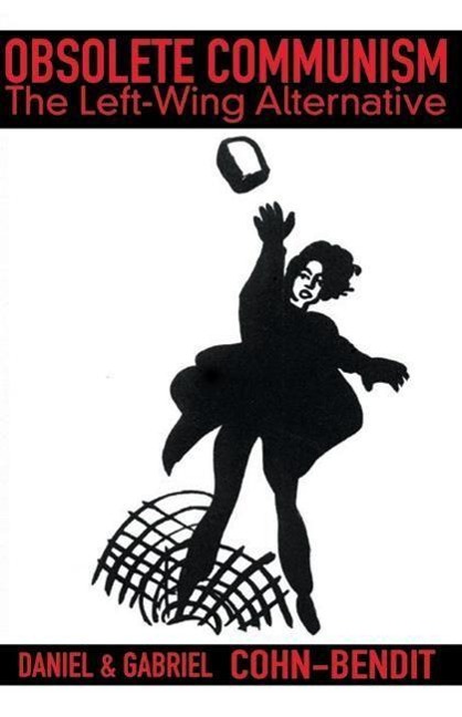 Obsolete Communism: The Left Wing Alternative