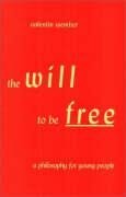 The Will to Be Free: A Philosophy for Young People