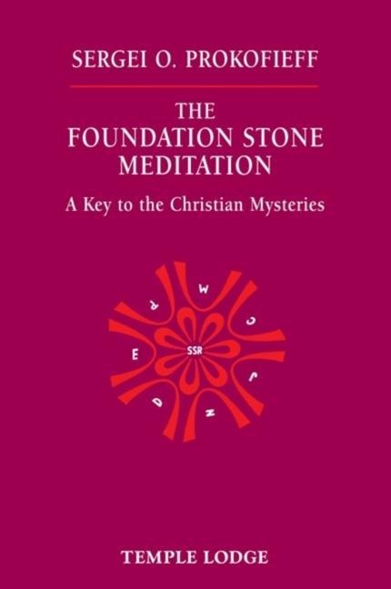 The Foundation Stone Meditation: A Key to the Christian Mysteries