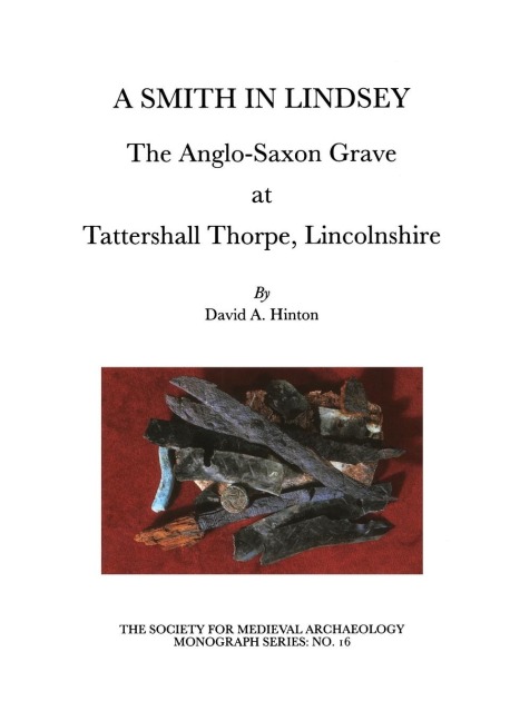 A Smith in Lindsey: The Anglo-Saxon Grave at Tattershall Thorpe, Lincolnshire
