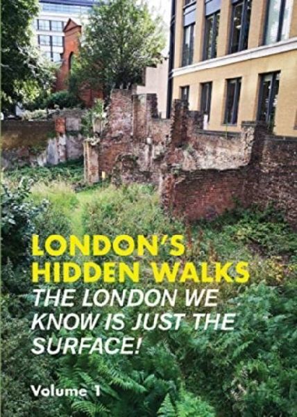 Londons Hidden Walks Volume 1