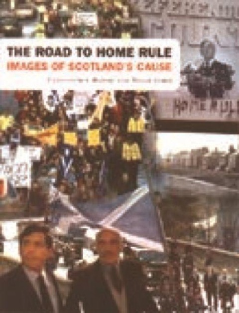 The Road to Home Rule: Images of Scotland's Cause