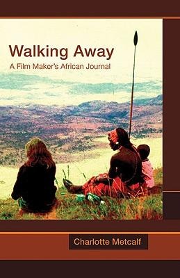 Walking Away: A Film-Makers African Journal
