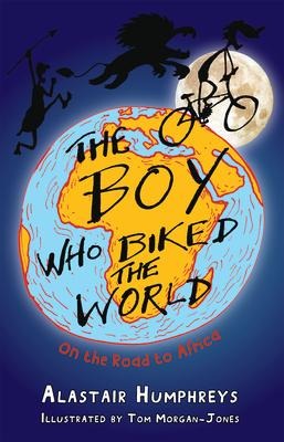 The Boy Who Biked the World Part 1: On the Road to Africa