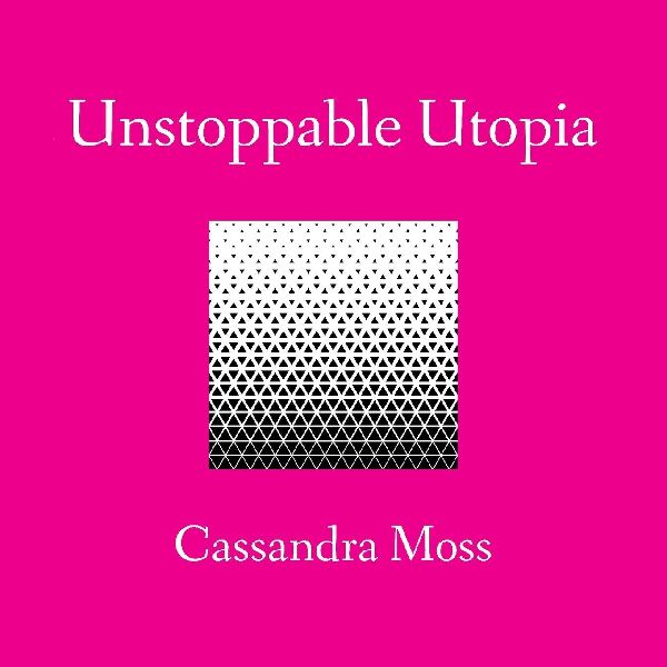 Unstoppable Utopia