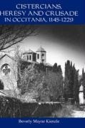 Cistercians, Heresy and Crusade in Occitania, 1145-1229: Preaching in the Lords Vineyard