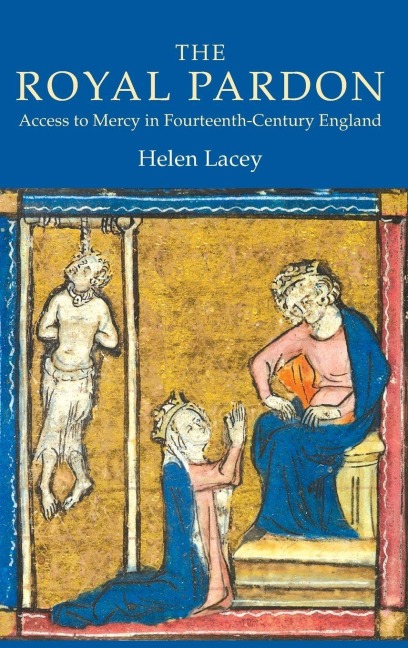 Royal Pardon: Access to Mercy in Fourteenth-Century England