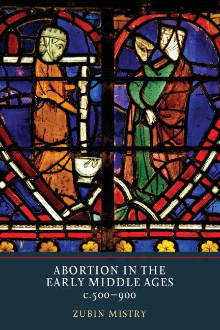 Abortion in the Early Middle Ages, C.500-900