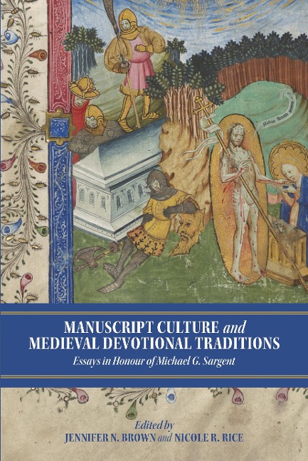 Manuscript Culture and Medieval Devotional Traditions: Essays in Honour of Michael G. Sargent