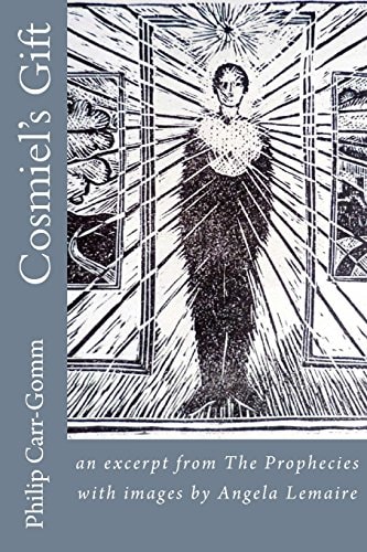 Cosmiel's Gift An Excerpt from The Prophecies with Images by Angela Lemaire