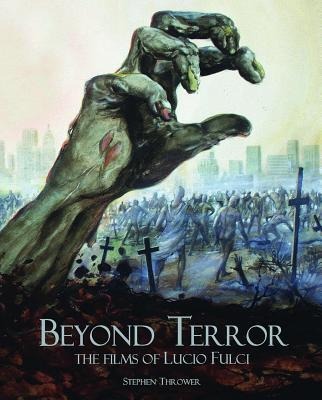 Beyond Terror: The Films of Lucio Fulci
