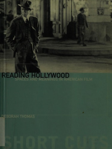 Reading Hollywood Spaces and Meanings in American Film