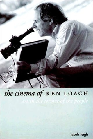 The Cinema of Ken Loach- Art in the Service of the People (Directors' Cuts)