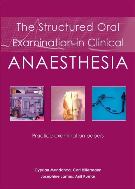The Structured Oral Examination in Clinical Anaesthesia: Practice Examination Papers