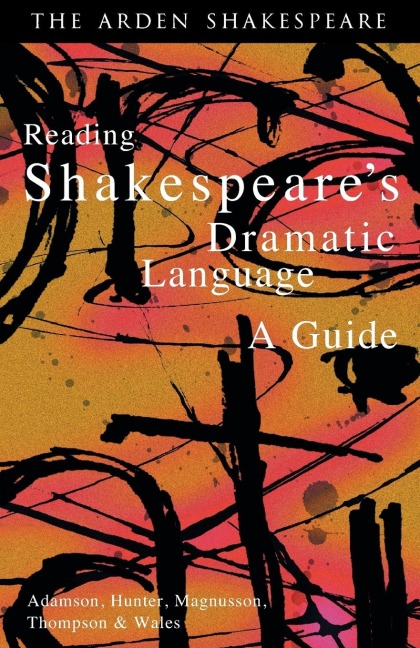 Reading Shakespeares Dramatic Language