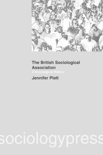 A Sociological History of the British Sociological Association