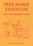 Free Range Education: How Home Education Works