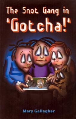 The Snot Gang in Gotcha