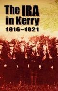 The IRA in Kerry 1916-1921