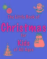 The Little Book of Christmas for Kids of All Ages