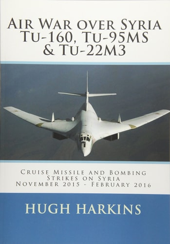 Air War Over Syria - Tu-160, Tu-95ms & Tu-22m3 Cruise Missile and Bombing Strikes on Syria, November 2015 - February 2016