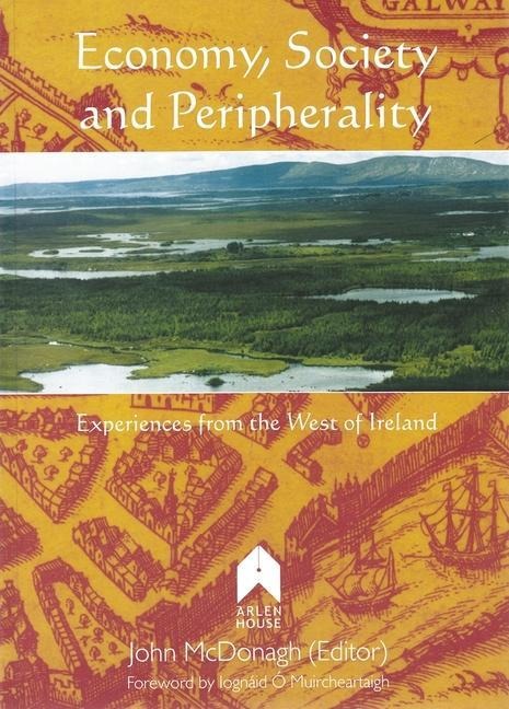 Economy, Society and Peripherality: Experiences from the West of Ireland