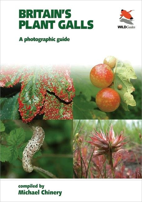 Britains Plant Galls: A Photographic Guide