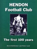 Hendon Football Club: The First 100 Years