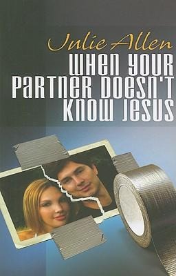 When Your Partner Doesnt Know Jesus