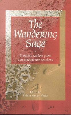 The Wandering Sage: Timeless Wisdom from Our Alternative Teachers