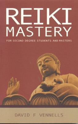 Reiki Mastery: For Second Degree, Advanced, and Reiki Masters