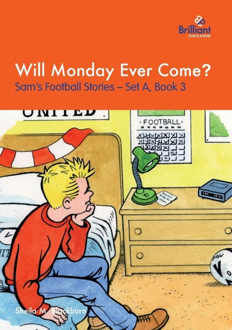 Will Monday Ever Come?: Sams Football Stories - Set A, Book 3