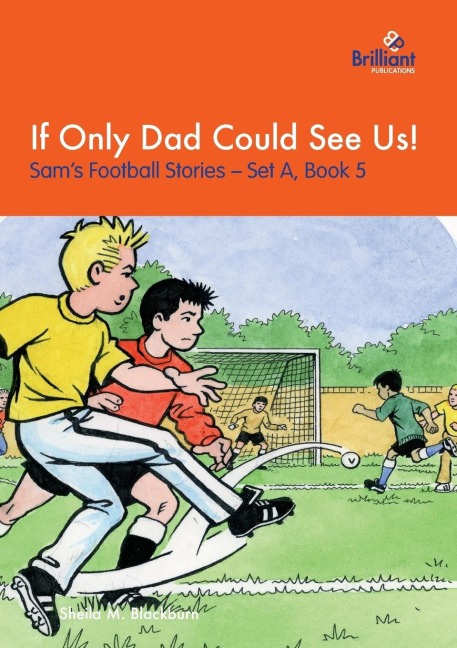 If Only Dad Could See Us!: Sams Football Stories - Set A, Book 5