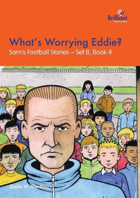 Whats Worrying Eddie?: Sams Football Stories - Set B, Book 4