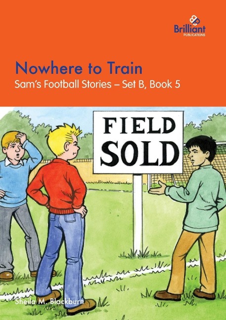 Nowhere to Train: Sams Football Stories - Set B, Book 5