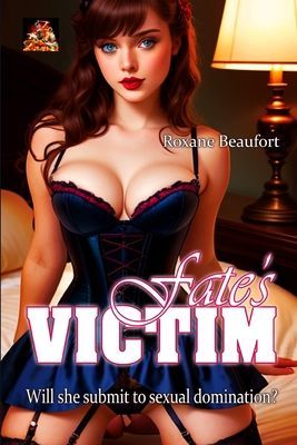 Fates Victim: Will she submit to sexual domination?