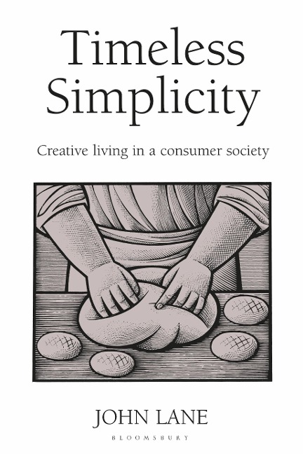Timeless Simplicity: Creative Living in a Consumer Society