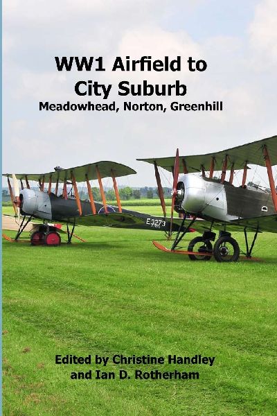 WW1 Airfield to City Suburb. Meadowhead, Norton, Greenhill: Meadowhead, Norton, Greenhill