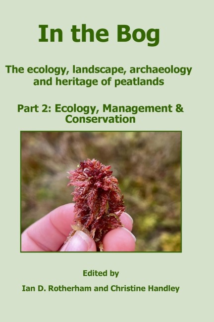 In the Bog, The ecology, landscape, archaeology and heritage of peatlands  Part 2: Ecology, Management & Conservation